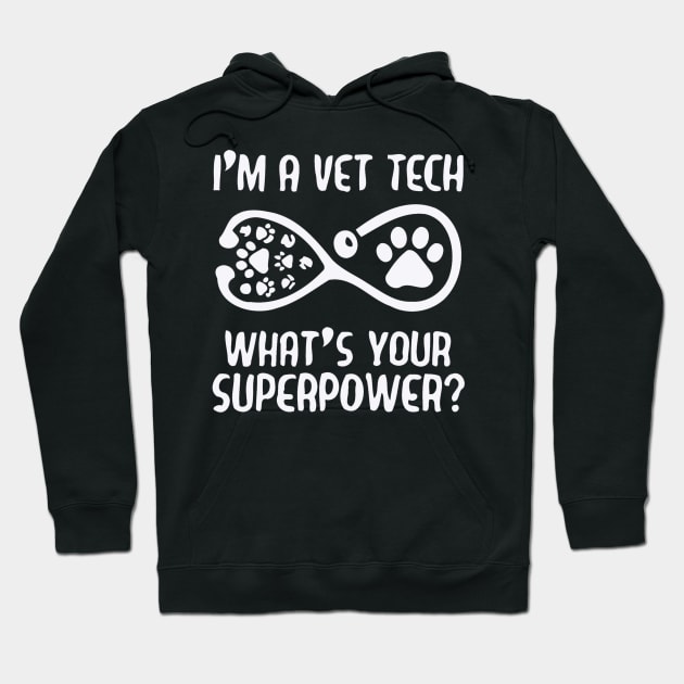 I Am A Vet Tech Whats Your Superpower Hoodie by geromeantuin22